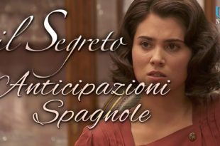 Il Segreto Anticipazioni Spagnole