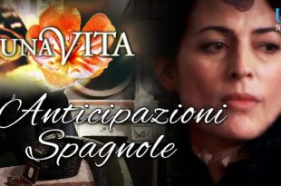 Una Vita Anticipazioni Spagnole