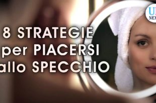 8 strategie per piacersi di più allo specchio