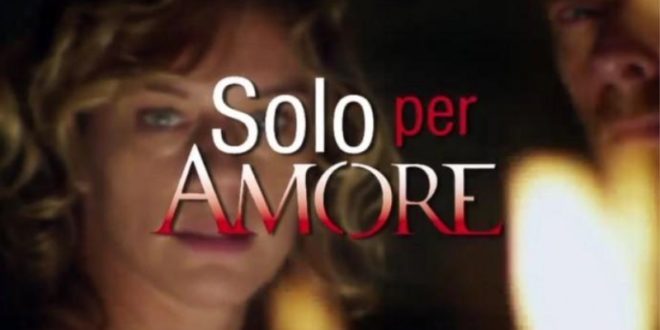 Solo per Amore 2, Destini Incrociati trama quarta puntata