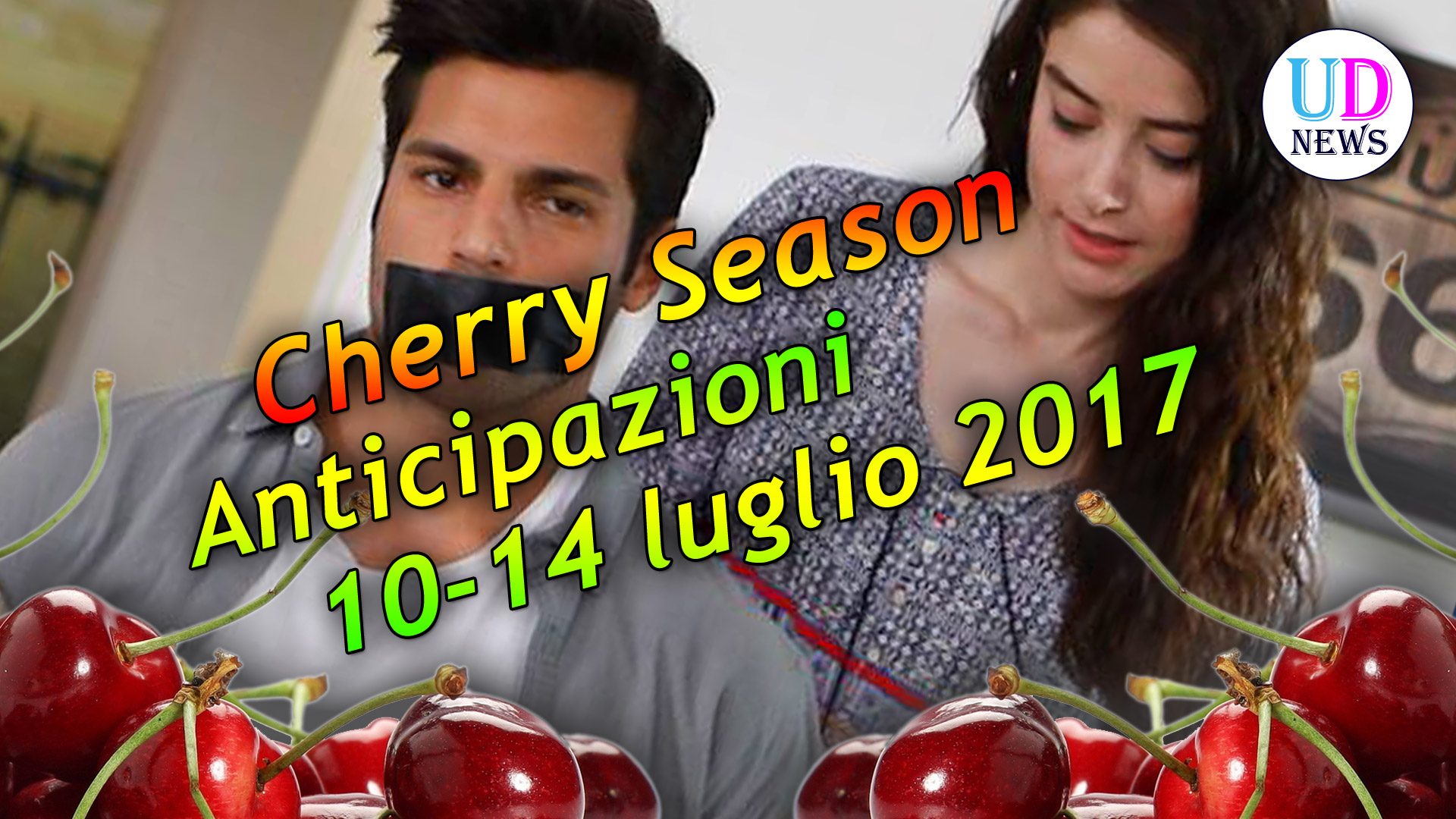 Cherry Season, anticipazioni puntate dal 10 al 14 luglio 2017 Oyku rapita da malviventi! UD News Cherry Season, anticipazioni puntate dal 10 al 14 luglio 2017 Oyku rapita da malviventi! UD News