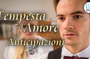 Tempesta D'amore Anticipazioni