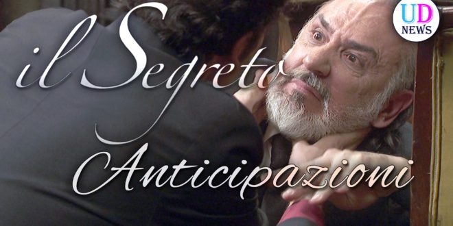 Il Segreto Anticipazioni