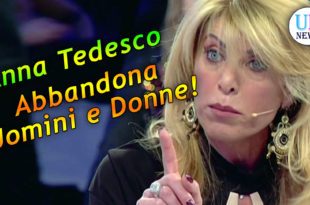 anna tedesco abbandona uomini e donne