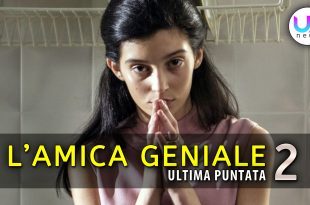 L'Amica Geniale 2, Ultima Puntata