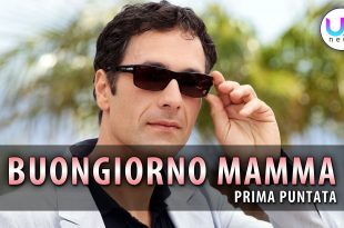 Buongiorno Mamma, Prima Puntata