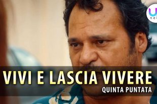 Vivi e Lascia Vivere, Quinta Puntata