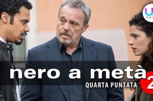 Nero a Metà 2, Quarta Puntata