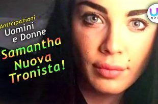 Uomini e Donne: Samantha è la Nuova Tronista!