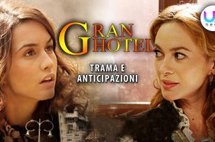 Gran Hotel: Trama ed Anticipazion