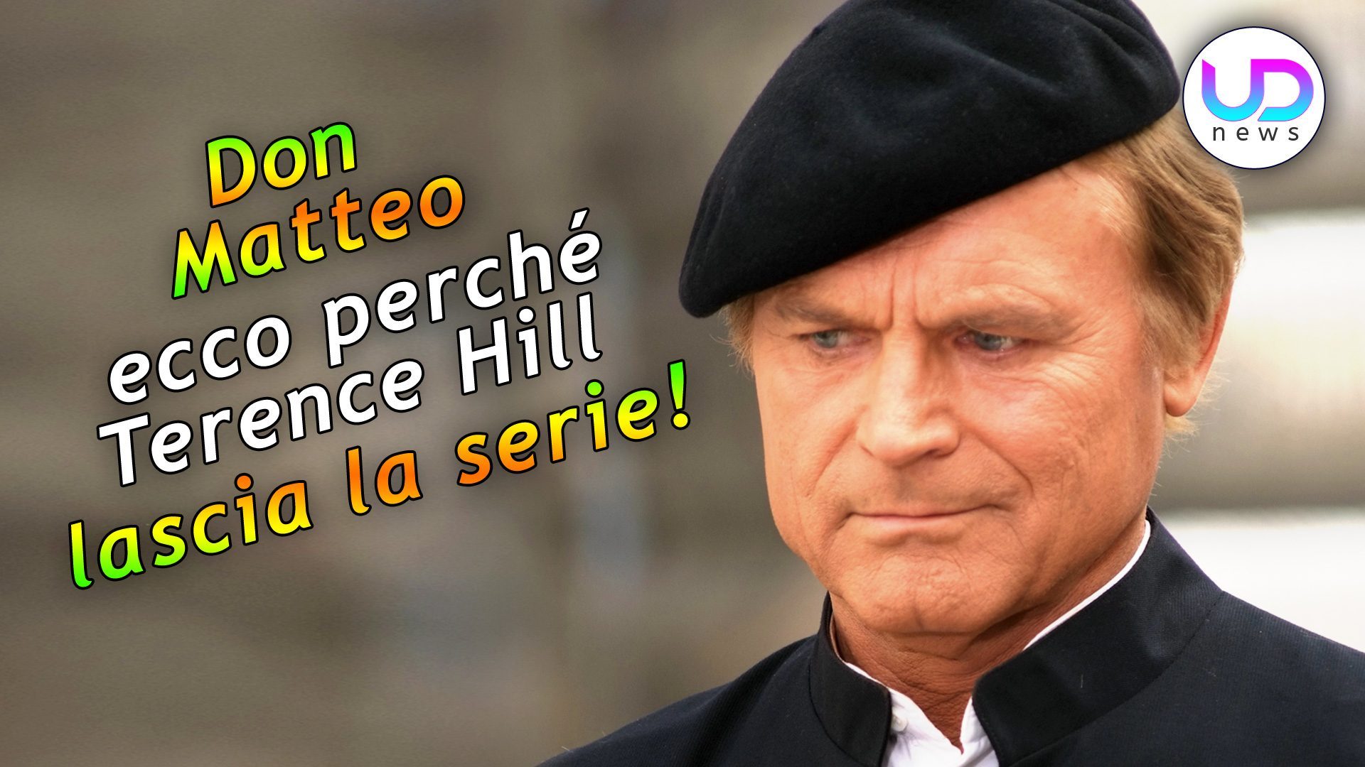 Don Matteo 13 Ecco Perchè Terence Hill Lascia la Serie! UD News