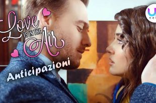 Love Is In The Air, anticipazioni