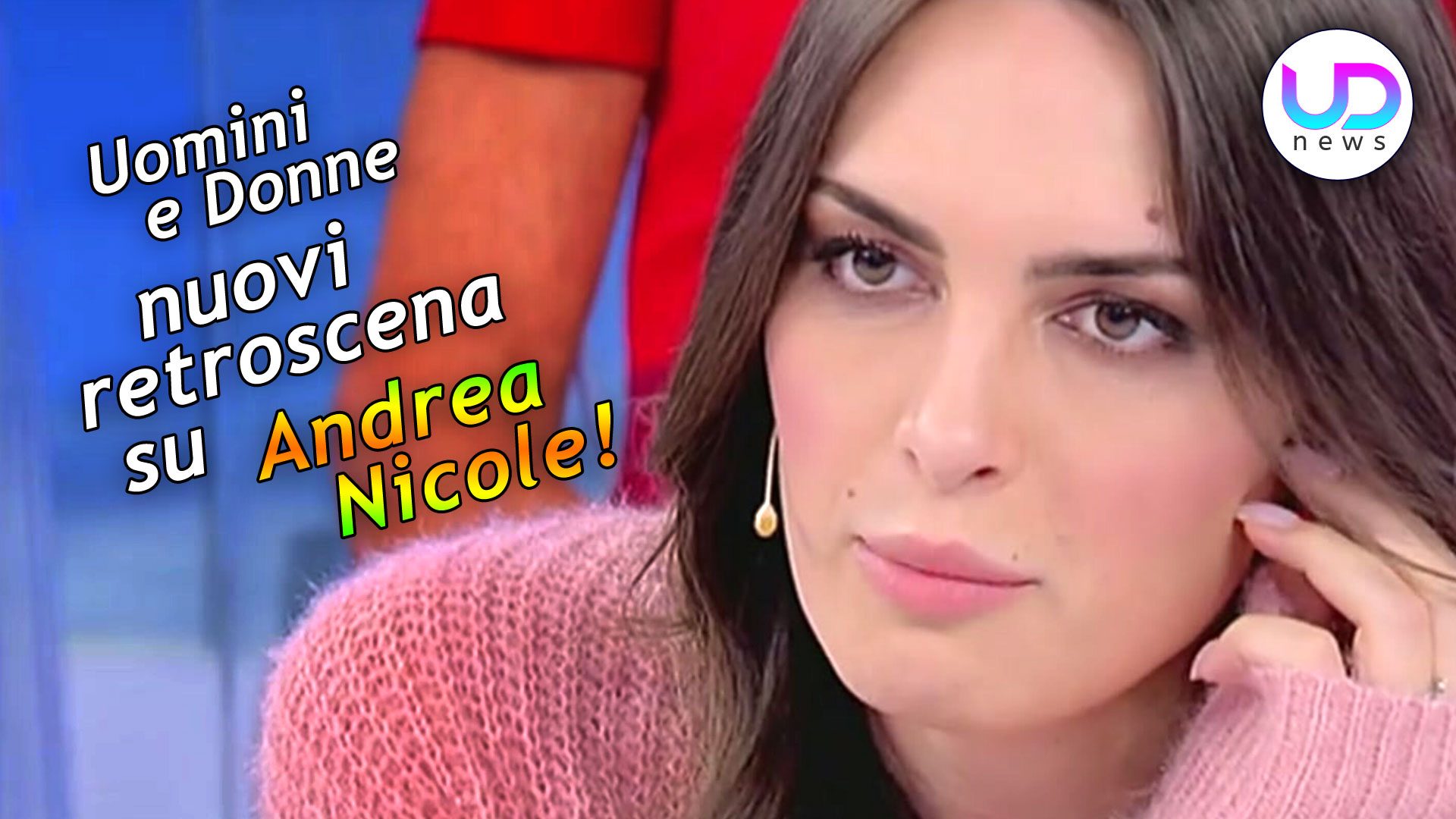 Uomini e Donne Nuovi Importanti Retroscena Su Andrea Nicole! UD News Uomini e Donne Nuovi Importanti Retroscena Su Andrea Nicole! UD News