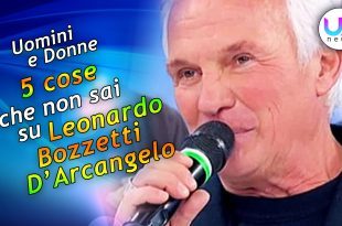 Uomini e Donne: 5 Cose Che Non Sai Su Leonardo Bozzetti D'Arcangelo!