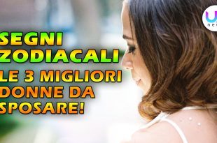 Segni Zodiacali: Le 3 Migliori Donne da Sposare