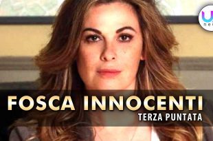 Fosca Innocenti, Terza Puntata