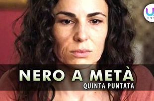 Nero a Metà 3, Quinta Puntata