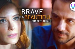 Brave and Beautiful, Anticipazioni Puntate Turche