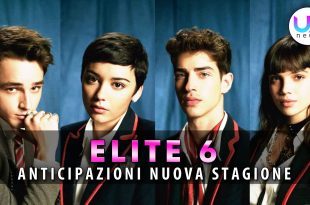 Elite 6: Anticipazioni Sulla Nuova stagione!