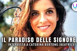 Il Paradiso Delle Signore: Intervista a Caterina Bertone (Beatrice)