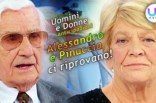 Uomini e Donne Anticipazioni: Alessandro Ci Riprova Con Pinuccia