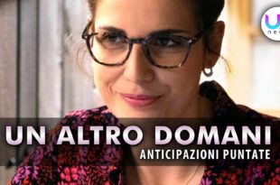 Un Altro Domani, Anticipazioni Puntate