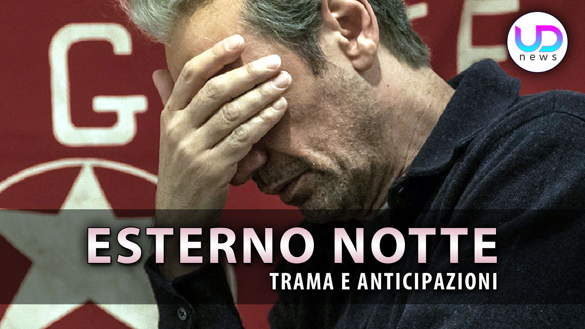 Esterno Notte Trama ed Anticipazioni Della Nuova Fiction Rai! UD News