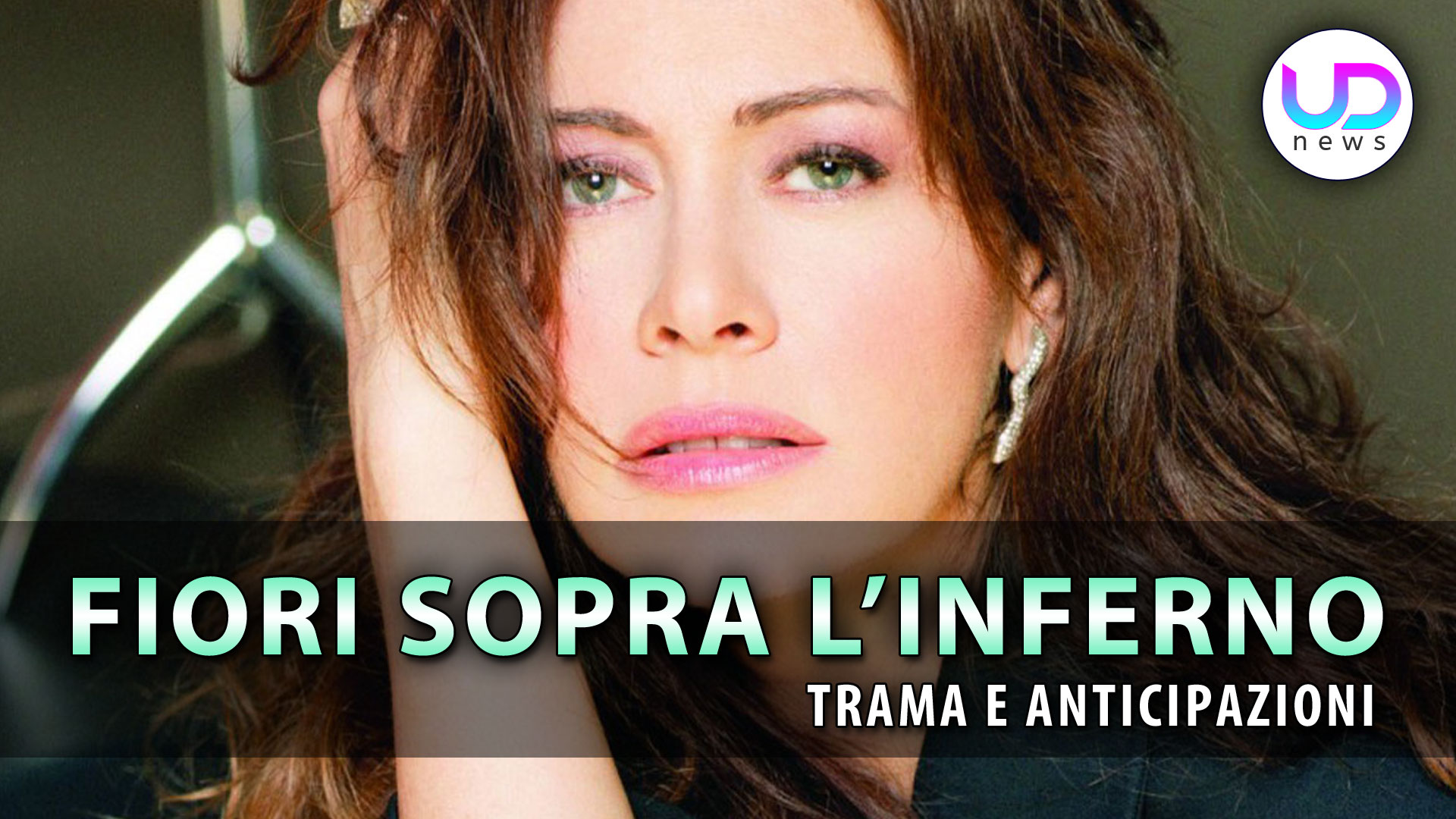 Fiori Sopra L'Inferno La Nuova Fiction Con Elena Sofia Ricci! UD News Fiori Sopra L'Inferno La Nuova Fiction Con Elena Sofia Ricci! UD News