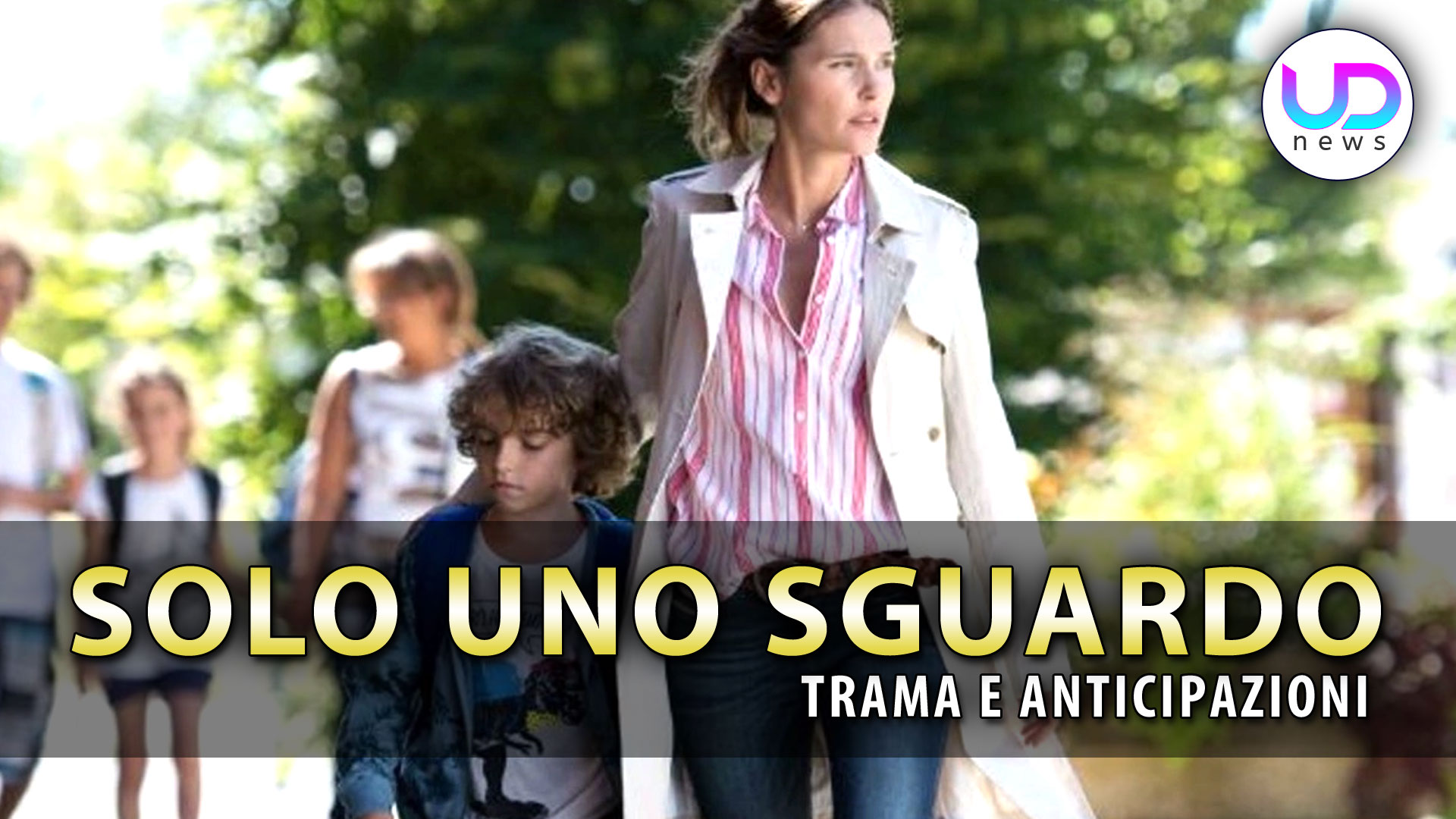 Solo Uno Sguardo: Trama ed Anticipazioni Della Nuova Fiction Mediaset! Solo Uno Sguardo: Trama ed Anticipazioni Della Nuova Fiction Mediaset!