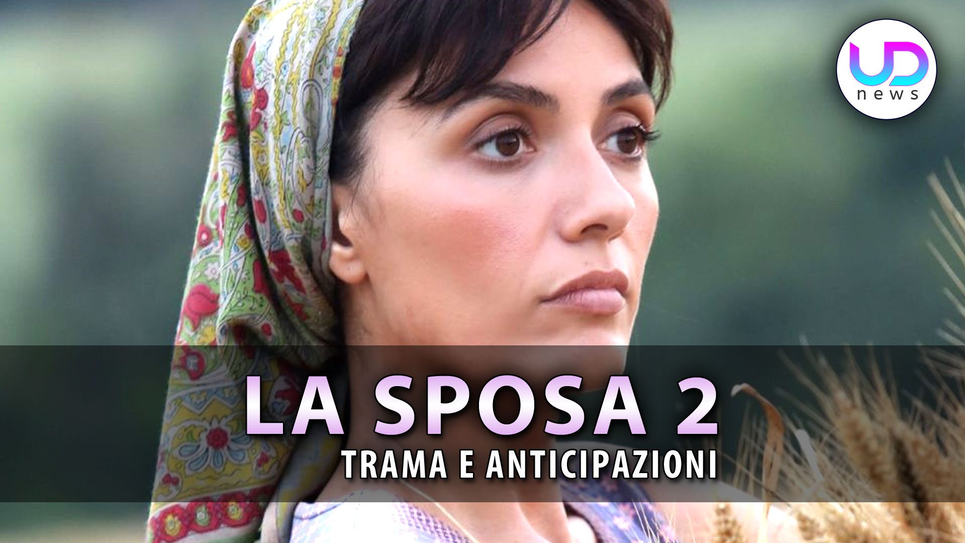 Fiction Rai Serena Rossi Torna Ne La Sposa 2 UD News