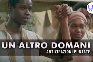 Un Altro Domani, Anticipazioni Puntate