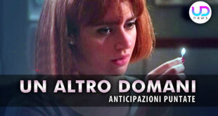 Un Altro Domani, Anticipazioni
