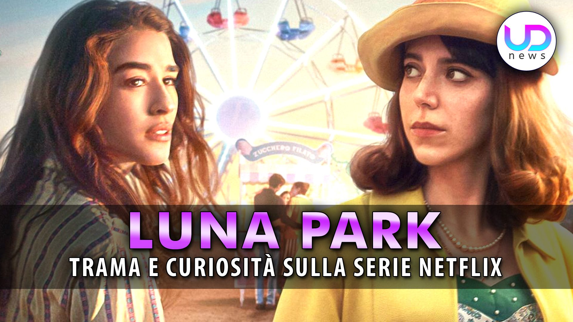 Luna Park Tutto Sulla Serie Tv Italiana Di Netflix! UD News