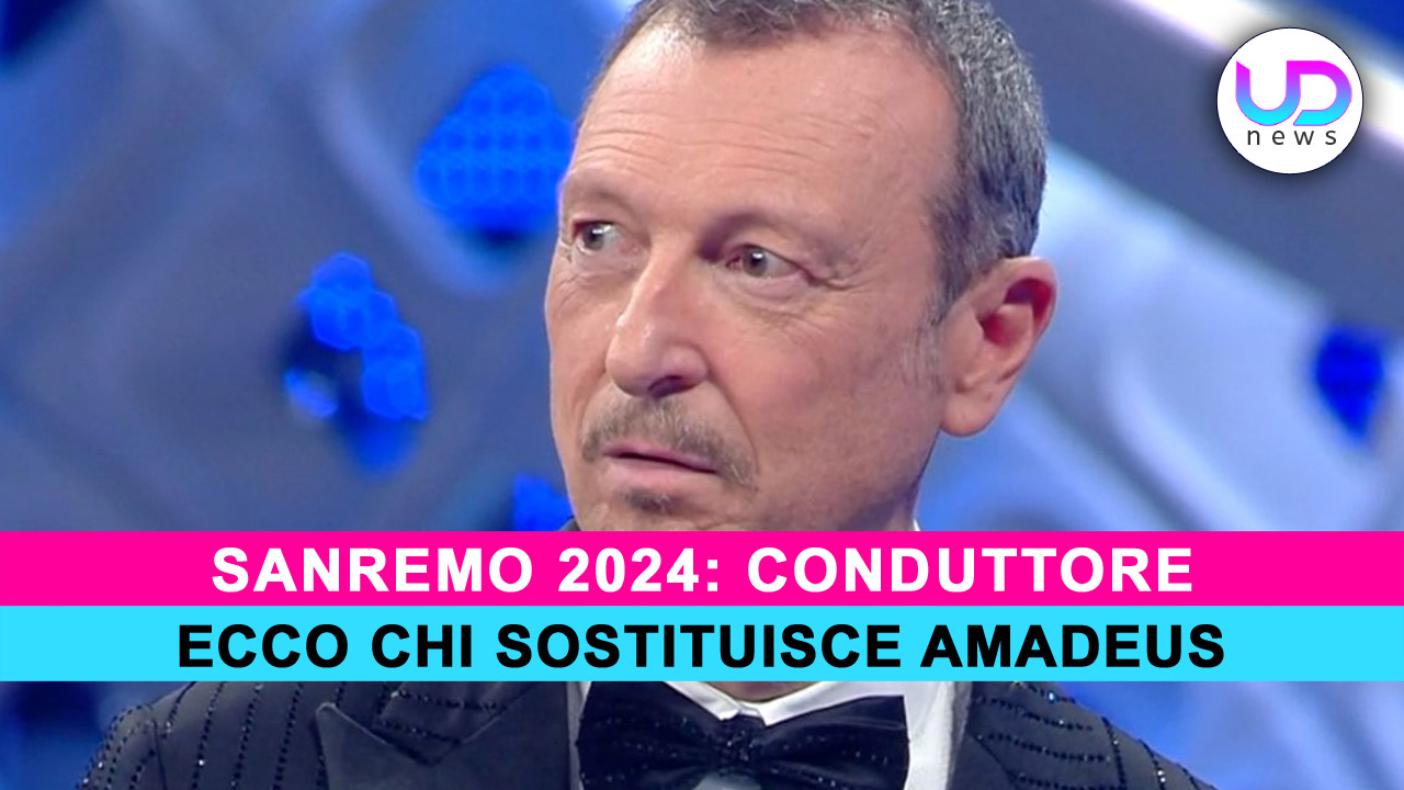 Sanremo 2024 Conduttore Ecco Chi Sostituisce Amadeus!