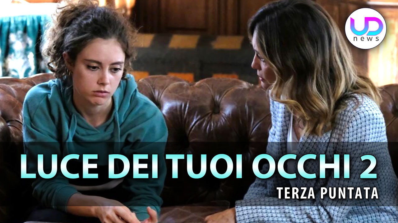 Luce Dei Tuoi Occhi 2, Terza Puntata Diana Potrebbe Aver Commesso Un Omicidio! UD News