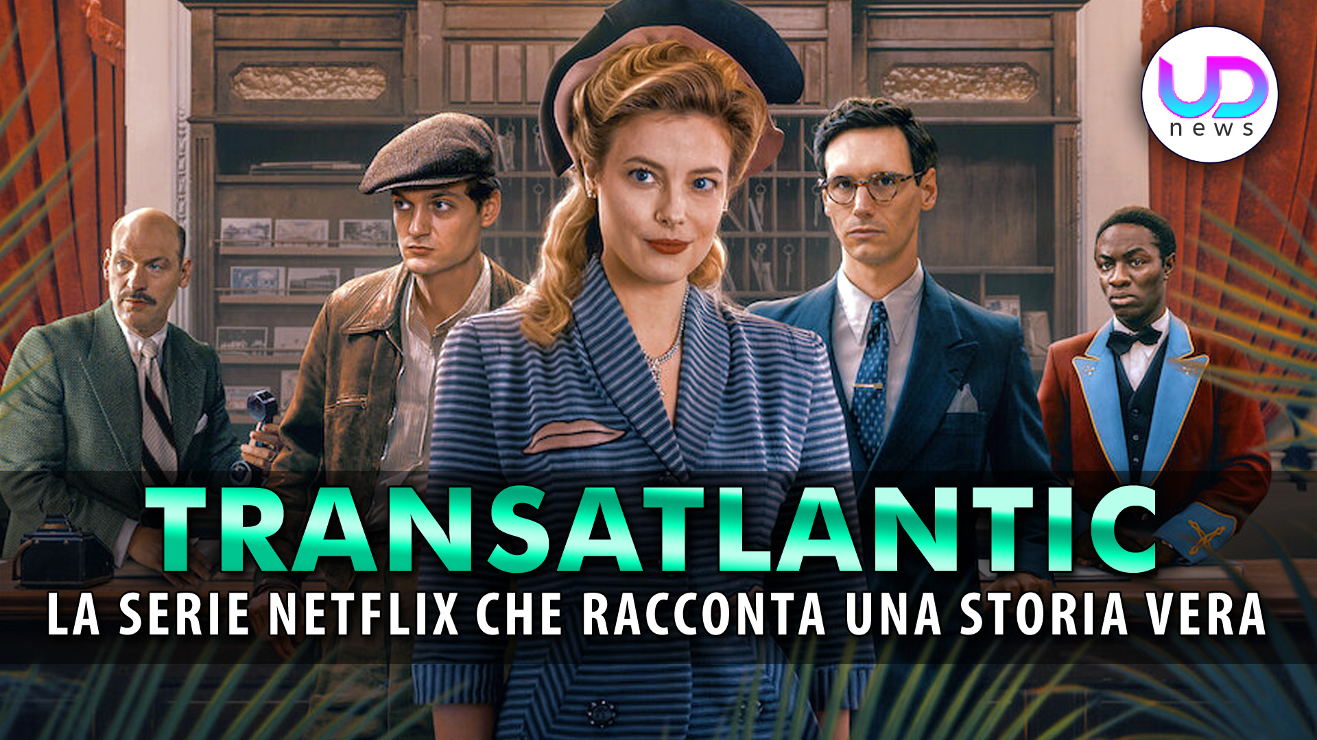 Transatlantic: La Serie Netflix Che Racconta Una Storia Vera! Transatlantic: La Serie Netflix Che Racconta Una Storia Vera!