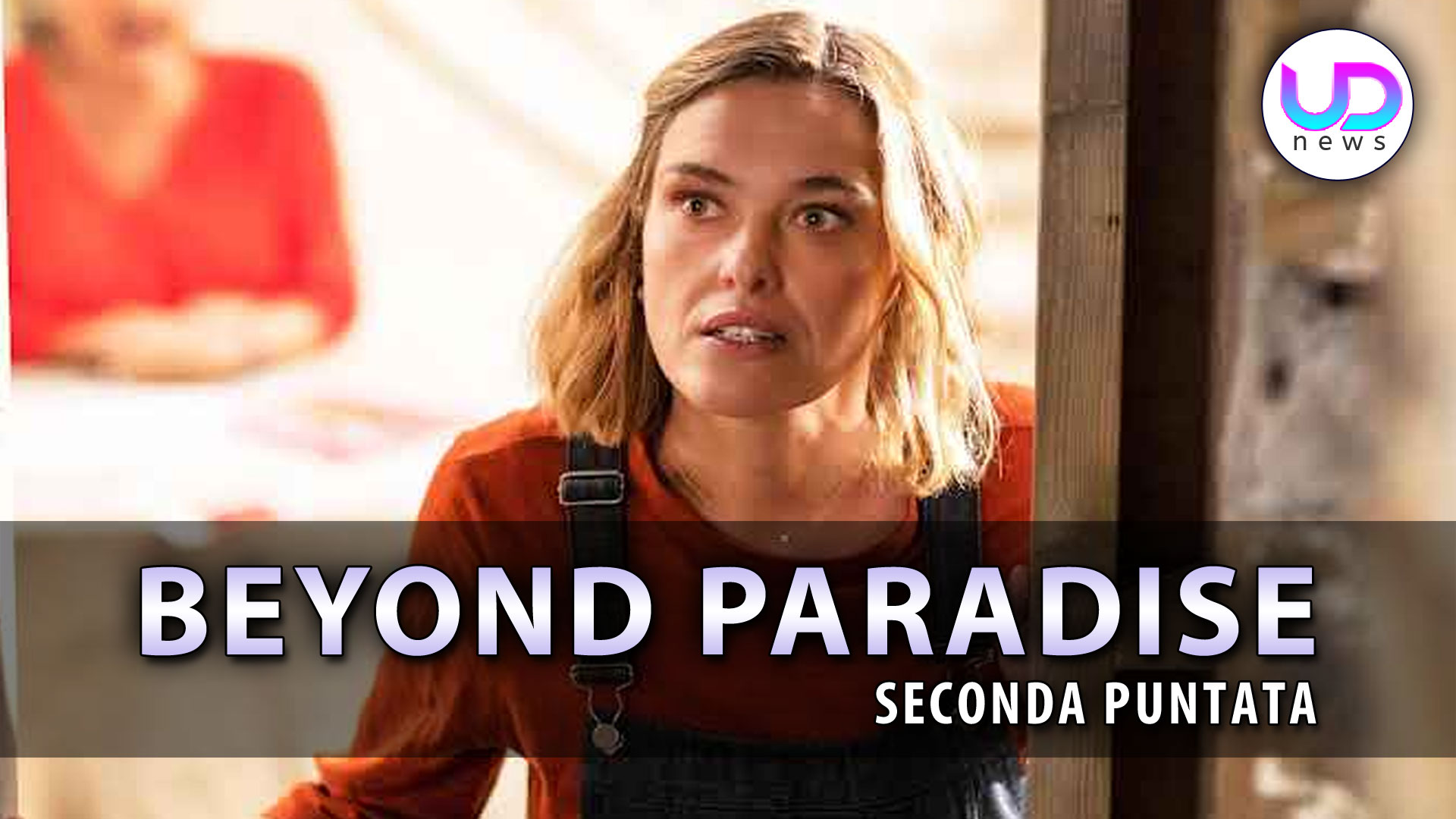 Beyond Paradise, Seconda Puntata Martha Perde Il Bambino! UD News Beyond Paradise, Seconda Puntata Martha Perde Il Bambino! UD News