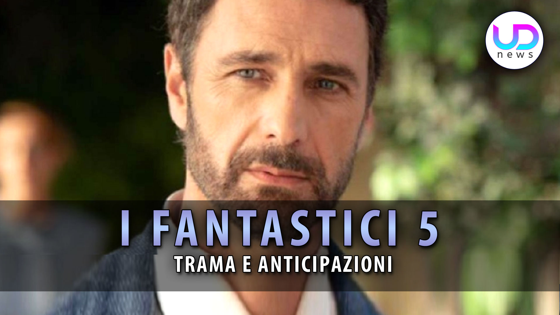 I Fantastici 5 Tutto Sulla Nuova Fiction Mediaset Con Raoul Bova! UD News I Fantastici 5 Tutto Sulla Nuova Fiction Mediaset Con Raoul Bova! UD News