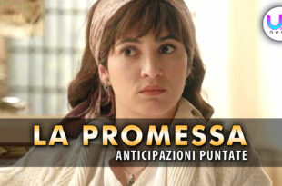 la promessa anticipazioni