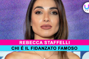 Rebecca Staffelli: Ecco Chi E' Il Suo Fidanzato Famoso!