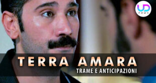 Anticipazioni Terra Amara