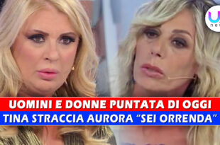 Uomini e Donne, Puntata Di Oggi: Tina Straccia Aurora, Sei Brutta E Orrenda!