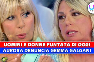 Uomini e Donne, Puntata Di Oggi: Aurora Denuncia Gemma!