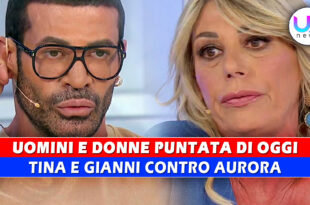 Uomini e Donne, Puntata Di Oggi: Gianni e Tina Contro Aurora!