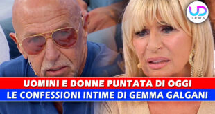 Uomini e Donne, Puntata Di Oggi: Le Confessioni Intime di Gemma Galgani!