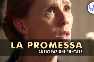 la promessa anticipazioni