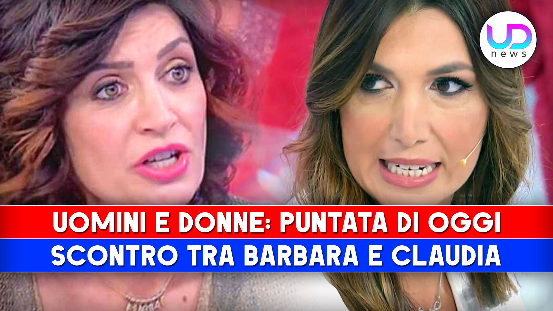 Uomini e Donne, Puntata Di Oggi: Scontro Tra Barbara e Claudia, Interviene Maria De Filippi!