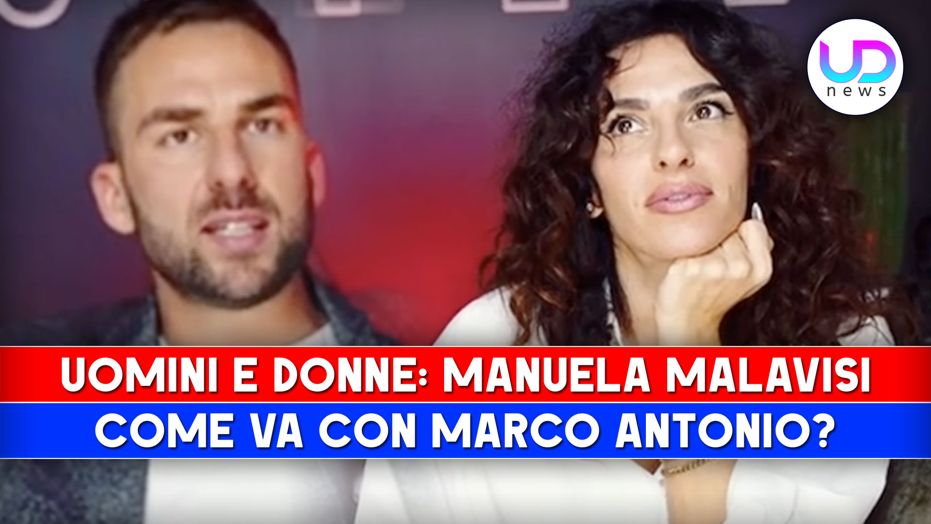 Uomini e Donne, Emanuela Malavisi Come Va La Storia Con Marco Antonio? UD News