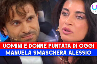 Uomini e Donne, Puntata Di Oggi: Manuela Smaschera Alessio, È Ancora Interessato A Claudia!