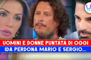 Uomini e Donne, Puntata Di Oggi: Ida Perdona Mario, Sergio Va Via!